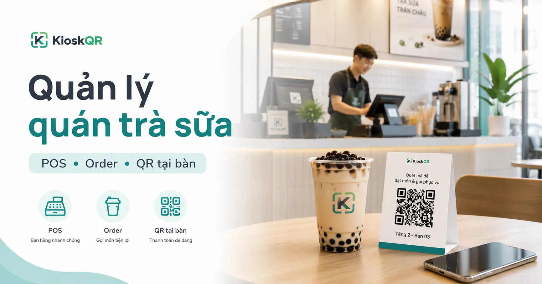 Phần mềm quản lý quán trà sữa: Nên chọn POS, Order hay QR?